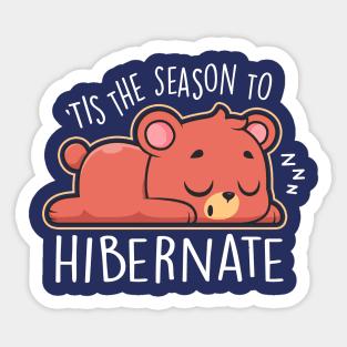 'Tis the season to hibernate Sticker